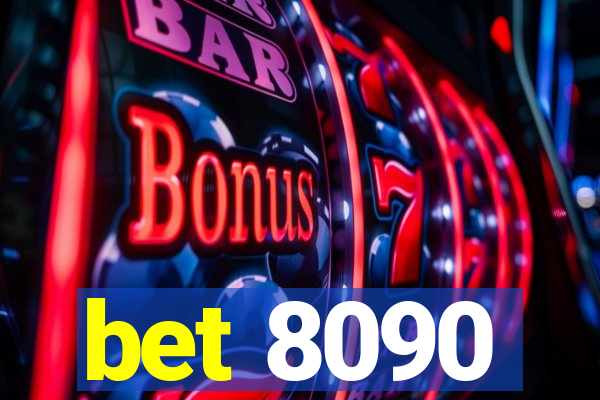 bet 8090